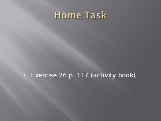 Exercise 26 p. 117 (activity book) 