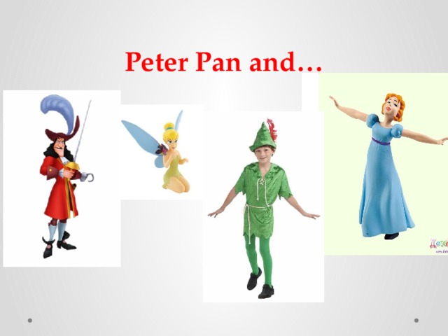 Peter Pan and… 