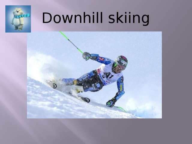 Downhill skiing 