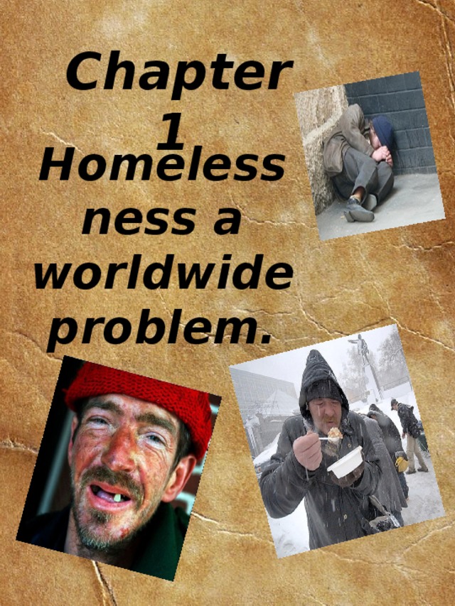 Chapter  1  Homelessness a worldwide problem. 