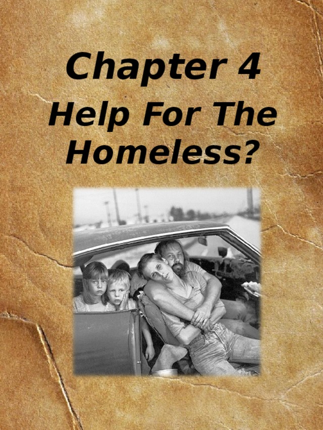 Chapter 4 Help For The Homeless ?       