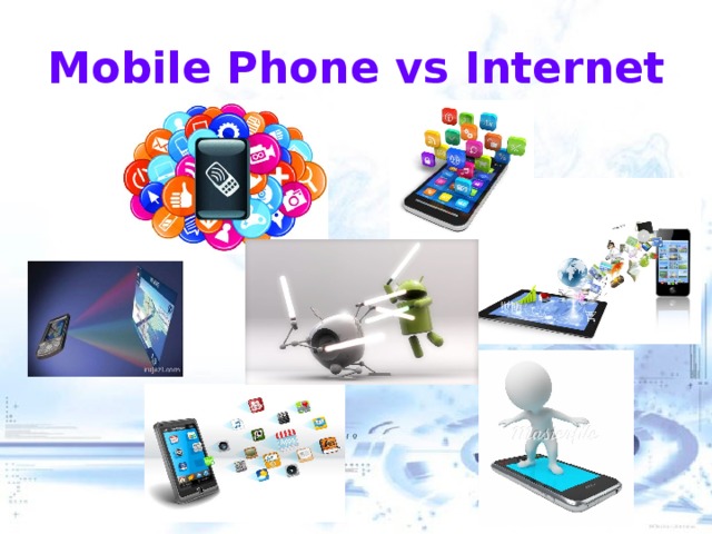 Mobile Phone vs  Internet 