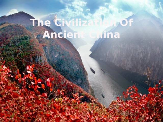 The Civilization Of Ancient China 