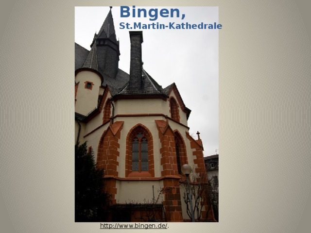 Bingen, St.Martin-Kathedrale   http://www.bingen.de/ . 