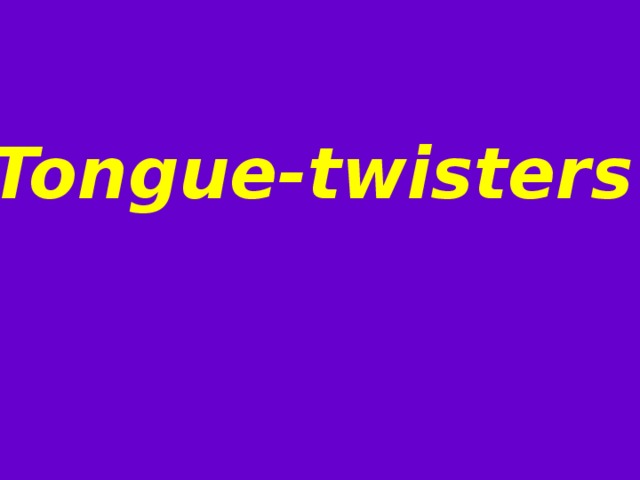 Tongue-twisters 
