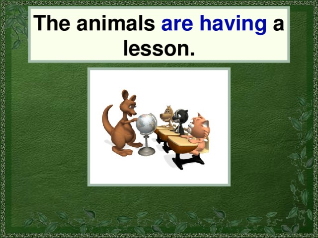The animals are having a lesson. the animals 