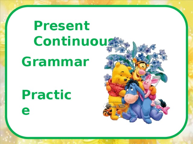 Present Continuous Grammar Practice 
