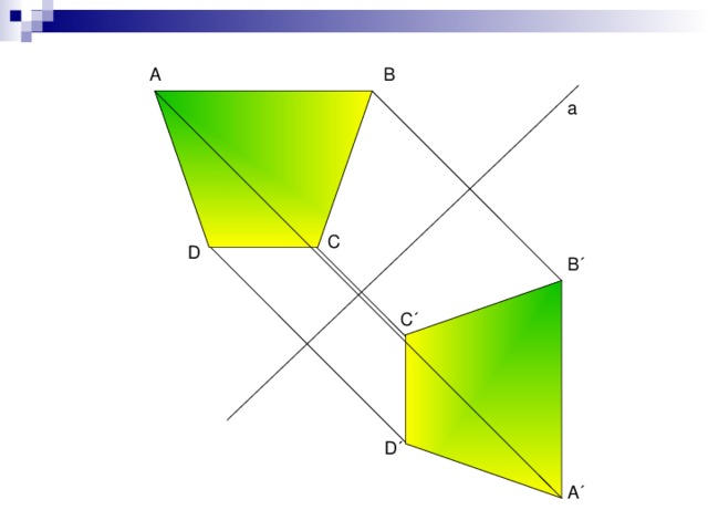 В А а С D В ´ C ´ D ´ А ´ 