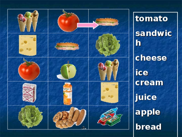tomato sandwich cheese ice cream juice apple bread butter 