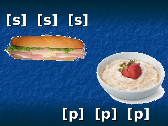 [s] [s] [s] [p] [p] [p] 