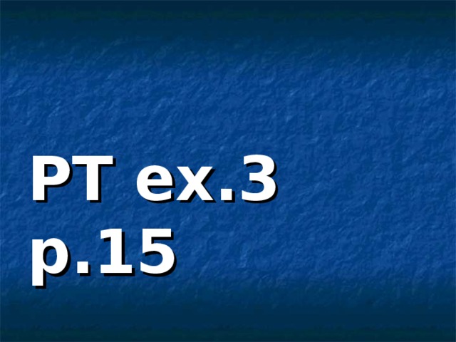 PT ex.3 p.15 