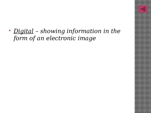 Digital – showing information in the form of an electronic image 