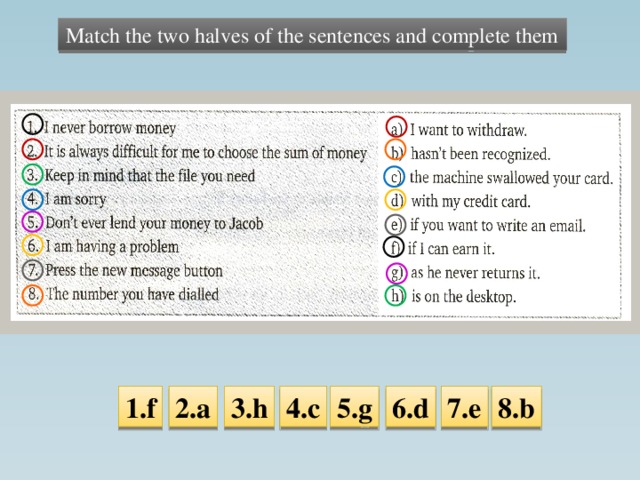 Match the halves to make sentences. Match two halves of the sentences. Match sentence halves 1-6 with a-f. Match the halves to make. Match two halves of the sentences 7 класс.