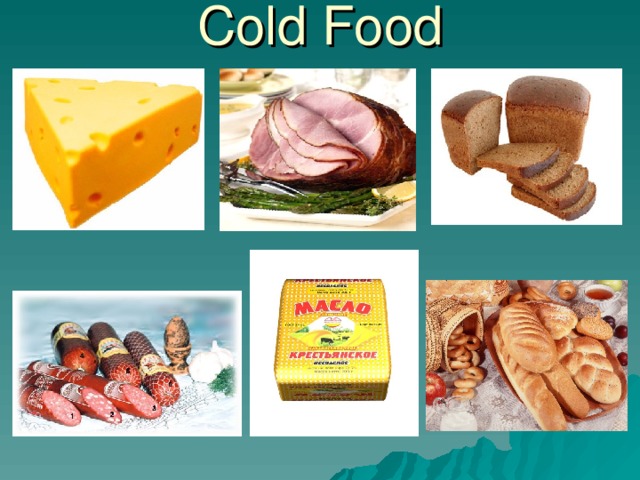 Cold Food 