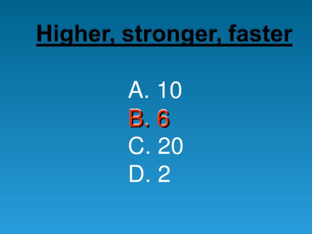 A. 10 B. 6 C. 20 D. 2 B. 6 