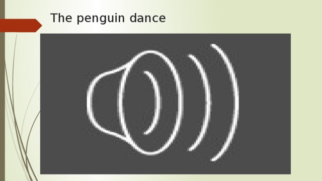 The penguin dance 