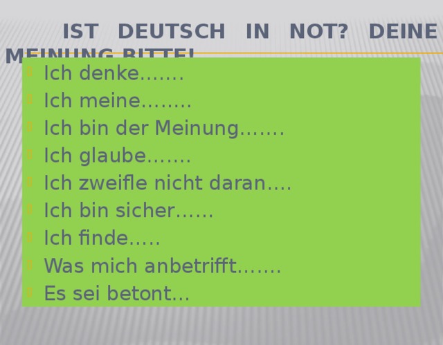 Ich meine. Meiner Meinung nach порядок. Ich glaube или ich denke. Предложение с ich glaube. Ich glaube порядок слов.