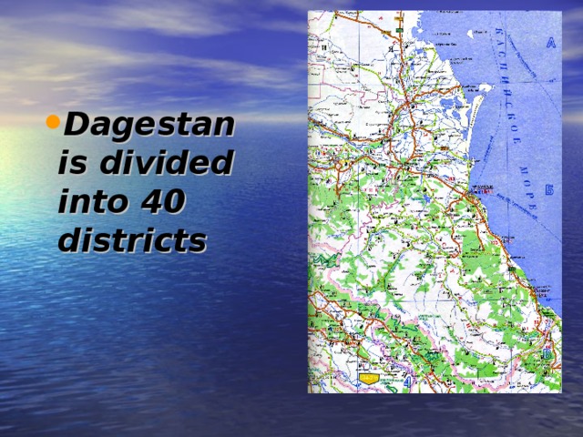 Dagestan is divided into 40 districts  