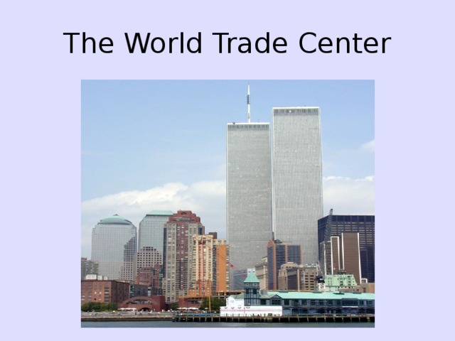 The World Trade Center 