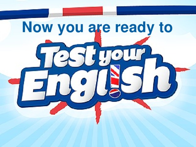 Now you are ready to 