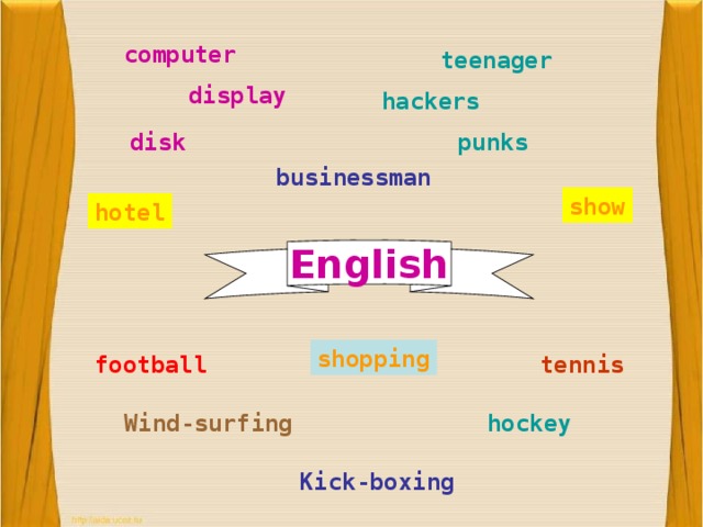 computer teenager display hackers disk punks businessman show hotel English shopping football tennis Wind-surfing hockey Kick-boxing 