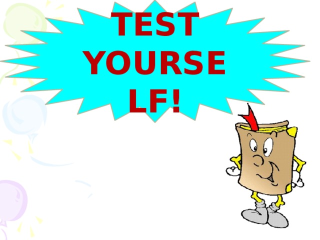 Test yourself! 