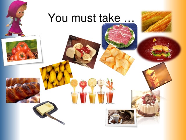 You must take … 