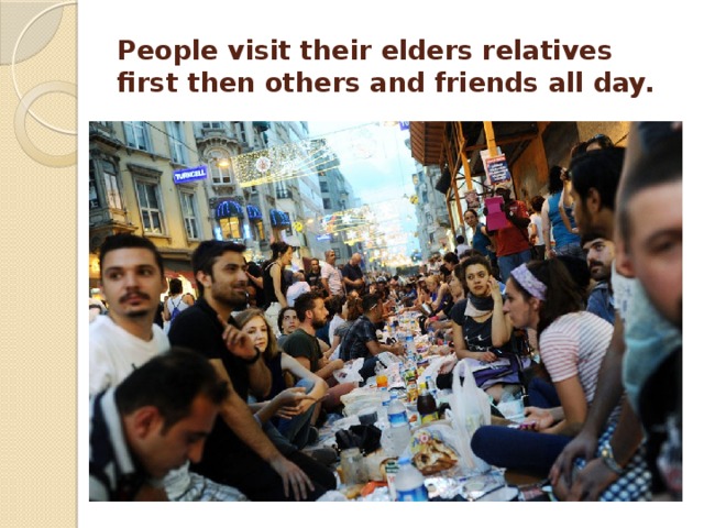 People visit their elders relatives first then others and friends all day. 