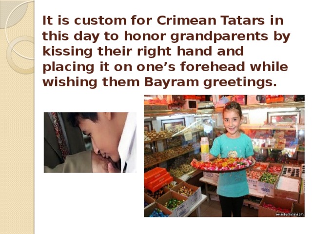 It is custom for Crimean Tatars in this day to honor grandparents by kissing their right hand and placing it on one’s forehead while wishing them Bayram greetings. 