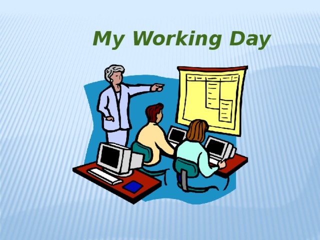 My working day