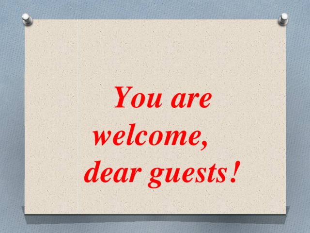 Dear guests. Welcome Dear Guests. You are Welcome Dear перевод на русский. Eddie Dear Welcome Home.