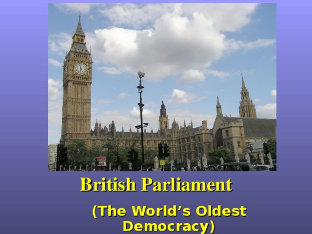 British Parliament (The World’s Oldest Democracy) 