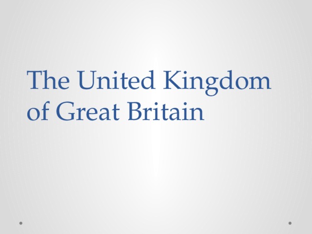 The United Kingdom of Great Britain 