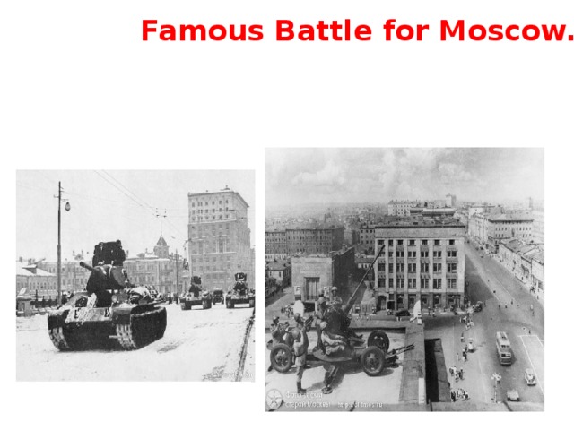 Famous Battle for Moscow.  