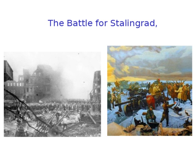  The Battle for Stalingrad,  