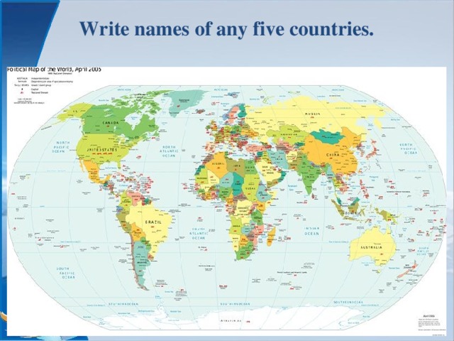 Name 5 countries. Write the names of the Countries. Look at the Map. With a partner write the names of the Countries on the Map. Write the names of the Countries Map Portugal. Names of old Countries.