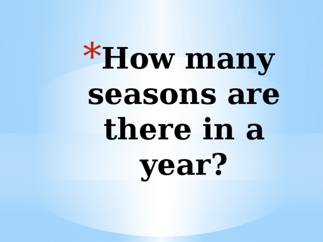 How many seasons are there in a year? 