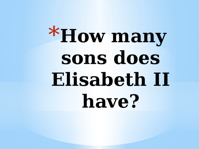 How many sons does Elisabeth II have? 