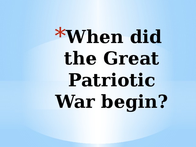 When did the Great Patriotic War begin? 