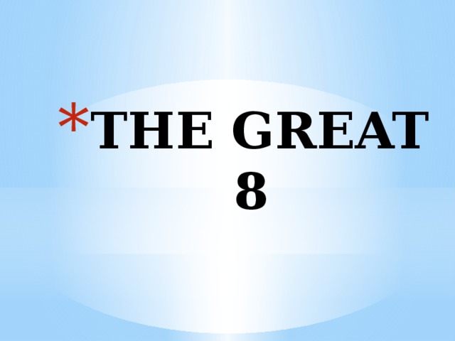 THE GREAT 8 