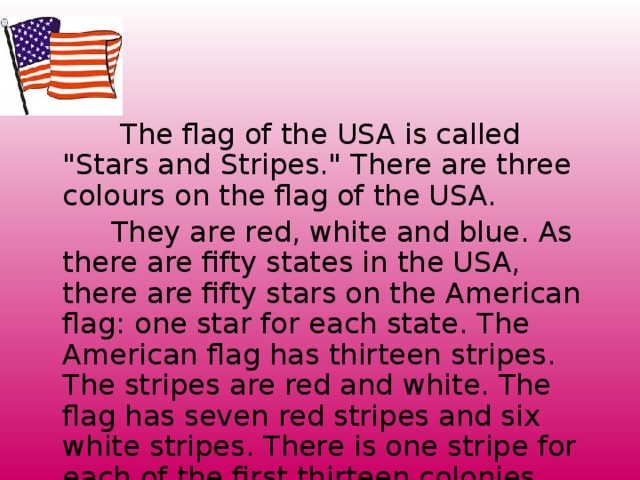  The flag of the USA is called 