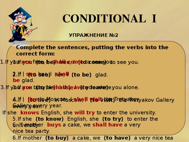 Conditional 1 complete the sentences