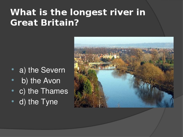 Severn River great Britain. What is the longest River in great Britain. _____ River Severn is _____ longest River in _____ great Britain. What is the longest river in russia