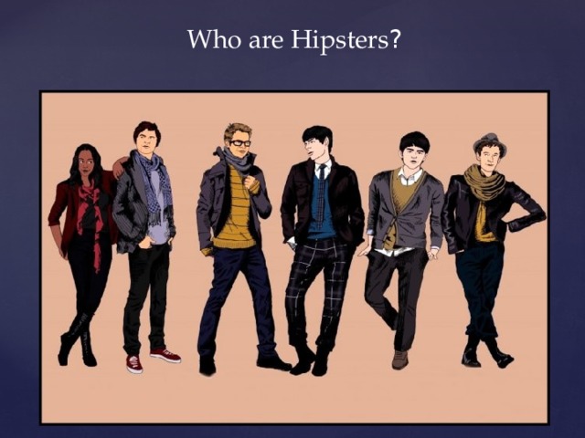 Who are Hipsters ? 