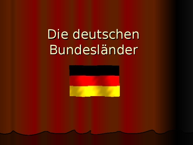 Die deutschen Bundesl ä nder 