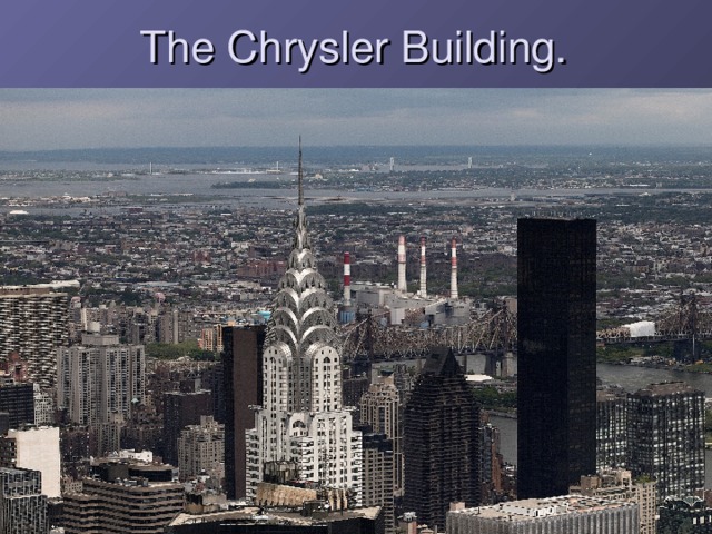 The Chrysler Building.  