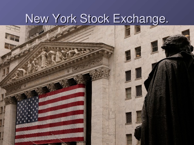 New York Stock Exchange.  