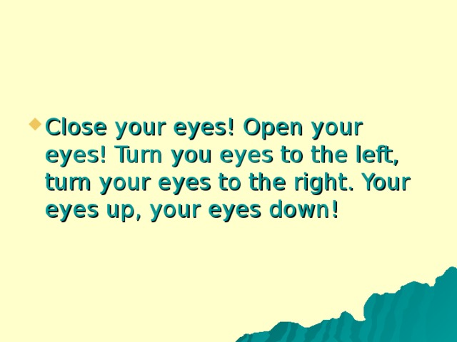 Him close your eyes. Close your Eyes. Open your Eyes open your Eyes. Close your Eyes произношение. Open your Eyes перевод.