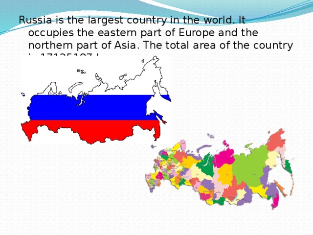 1 it is the largest country