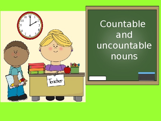 Countable and uncountable nouns  
